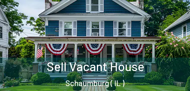  Sell Vacant House Schaumburg ( IL )
