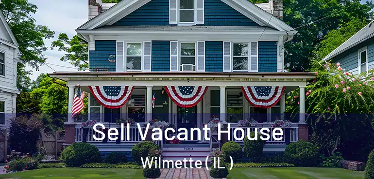  Sell Vacant House Wilmette ( IL )