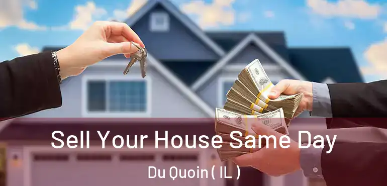  Sell Your House Same Day Du Quoin ( IL )