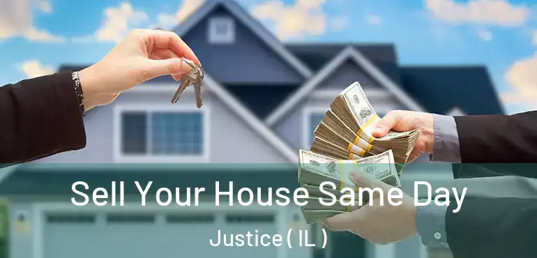  Sell Your House Same Day Justice ( IL )