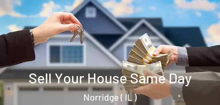  Sell Your House Same Day Norridge ( IL )