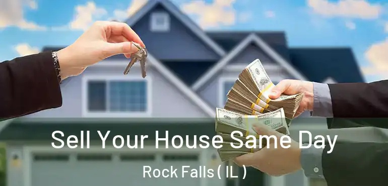  Sell Your House Same Day Rock Falls ( IL )