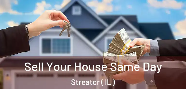  Sell Your House Same Day Streator ( IL )