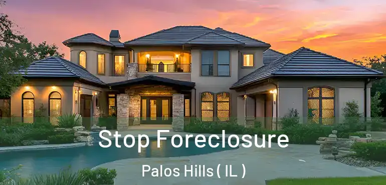  Stop Foreclosure Palos Hills ( IL )