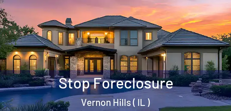 Stop Foreclosure Vernon Hills ( IL )