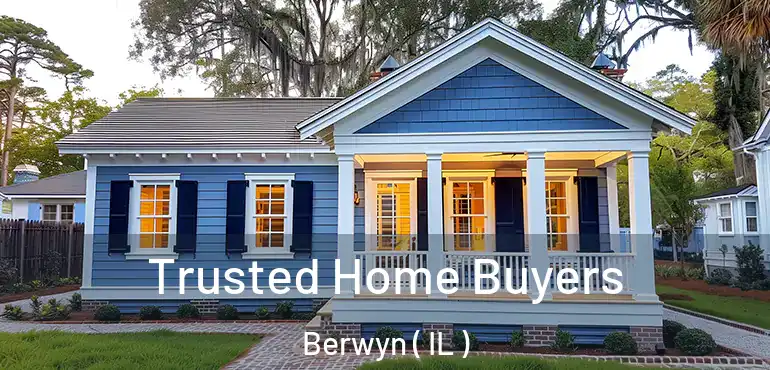  Trusted Home Buyers Berwyn ( IL )