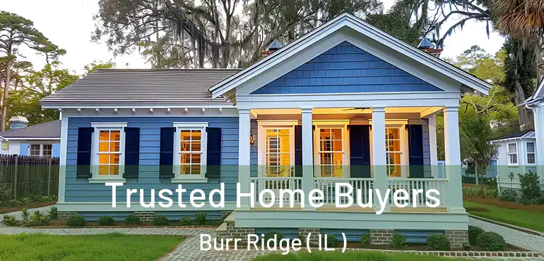  Trusted Home Buyers Burr Ridge ( IL )