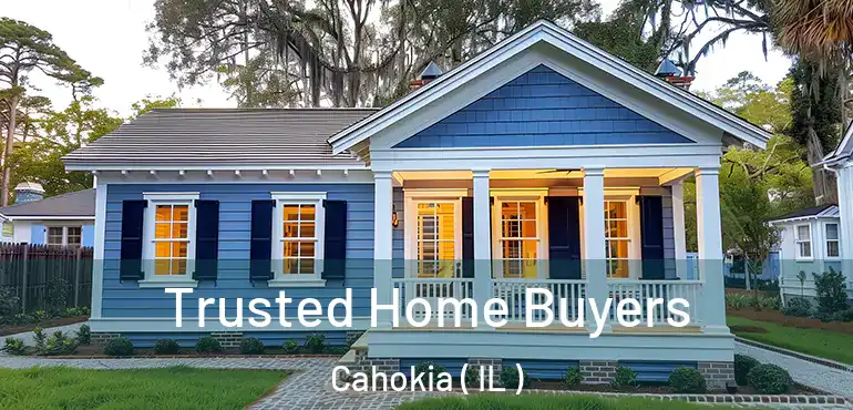  Trusted Home Buyers Cahokia ( IL )