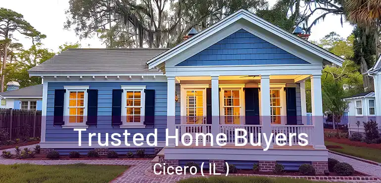  Trusted Home Buyers Cicero ( IL )