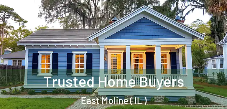  Trusted Home Buyers East Moline ( IL )