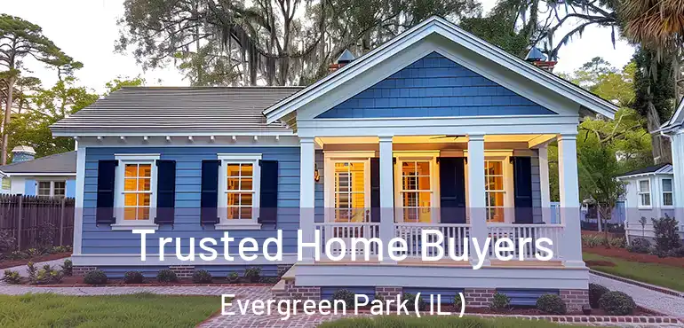  Trusted Home Buyers Evergreen Park ( IL )