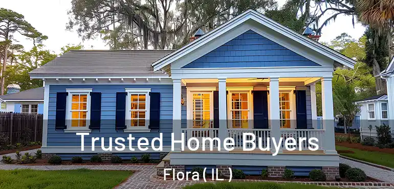  Trusted Home Buyers Flora ( IL )
