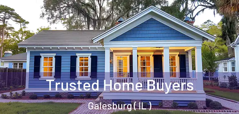  Trusted Home Buyers Galesburg ( IL )