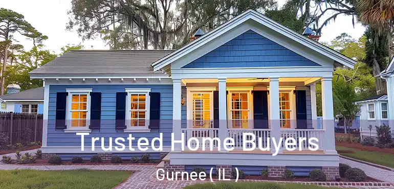  Trusted Home Buyers Gurnee ( IL )