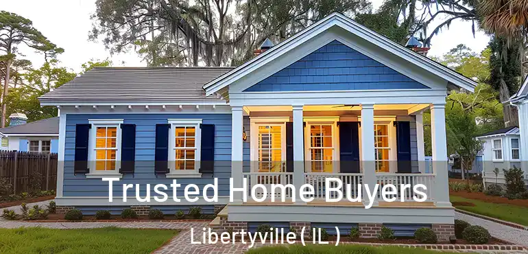  Trusted Home Buyers Libertyville ( IL )