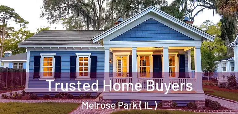  Trusted Home Buyers Melrose Park ( IL )