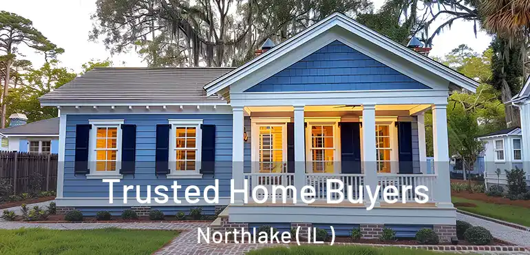  Trusted Home Buyers Northlake ( IL )