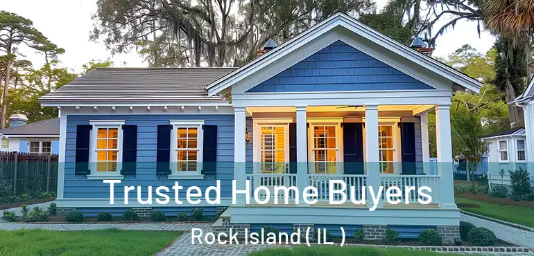  Trusted Home Buyers Rock Island ( IL )