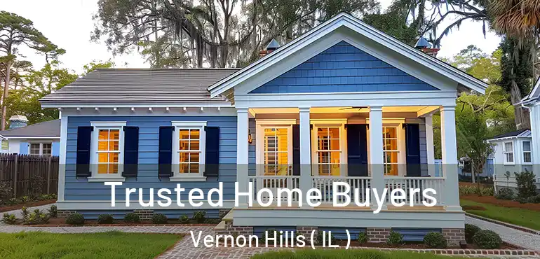  Trusted Home Buyers Vernon Hills ( IL )