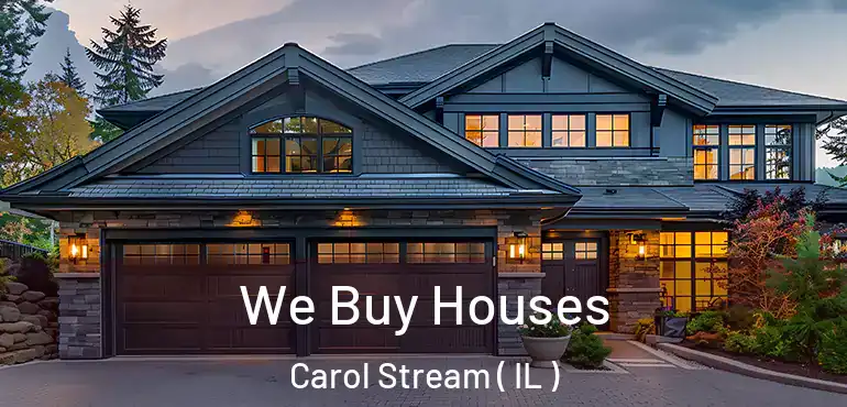  We Buy Houses Carol Stream ( IL )