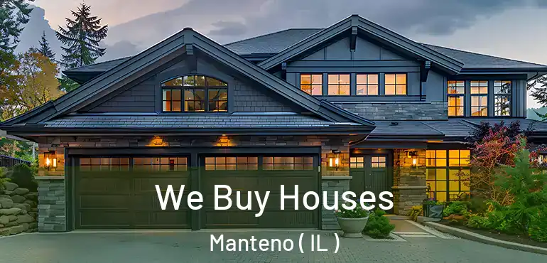  We Buy Houses Manteno ( IL )