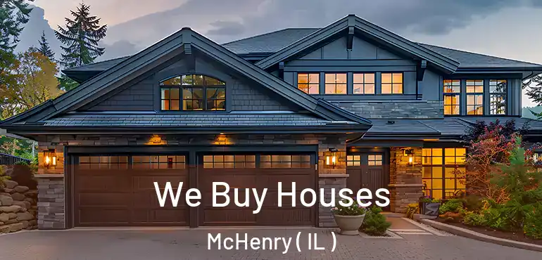  We Buy Houses McHenry ( IL )