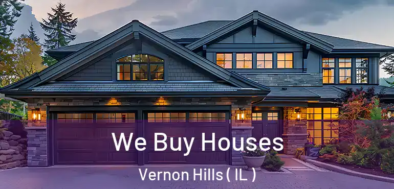  We Buy Houses Vernon Hills ( IL )