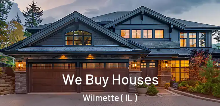  We Buy Houses Wilmette ( IL )