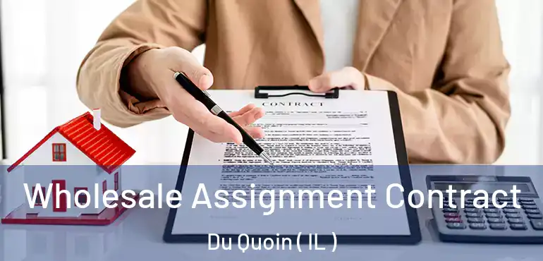  Wholesale Assignment Contract Du Quoin ( IL )