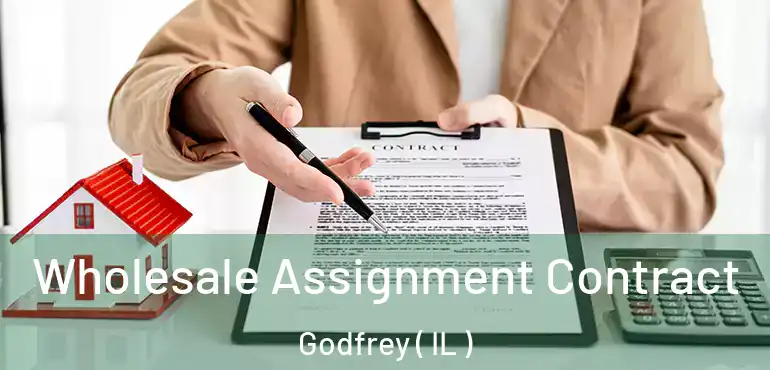  Wholesale Assignment Contract Godfrey ( IL )