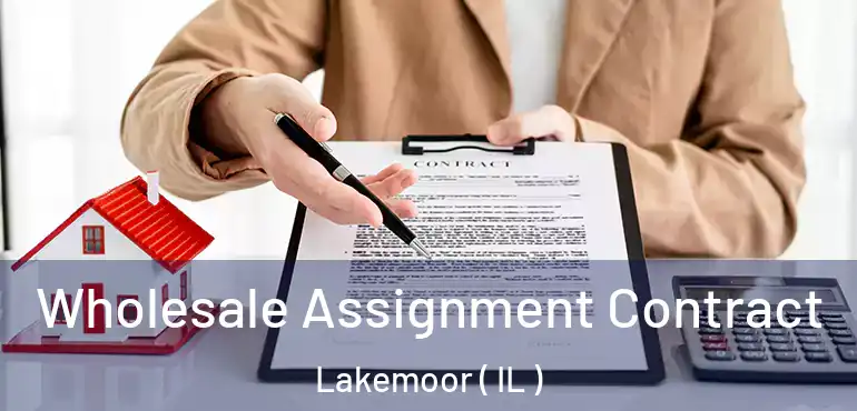  Wholesale Assignment Contract Lakemoor ( IL )