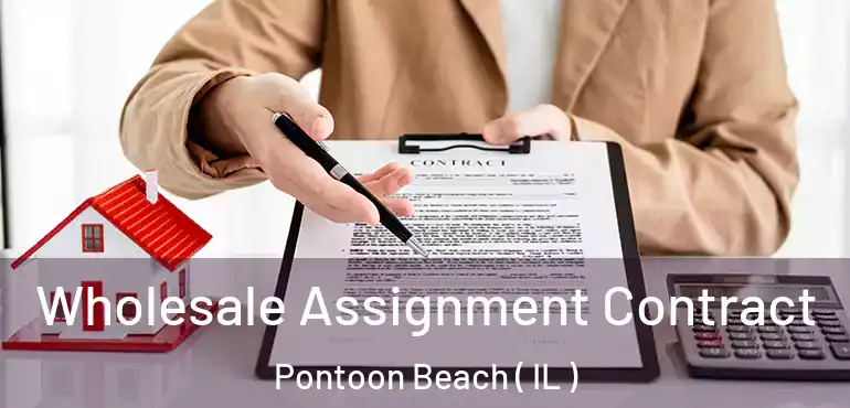  Wholesale Assignment Contract Pontoon Beach ( IL )