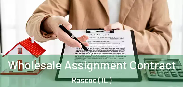  Wholesale Assignment Contract Roscoe ( IL )