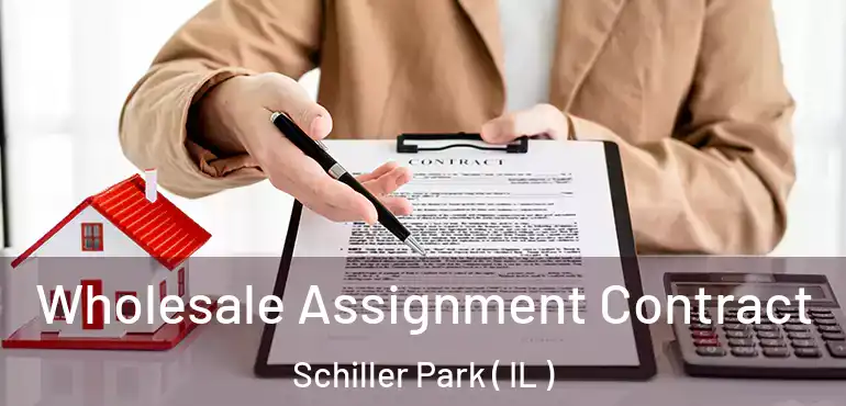  Wholesale Assignment Contract Schiller Park ( IL )
