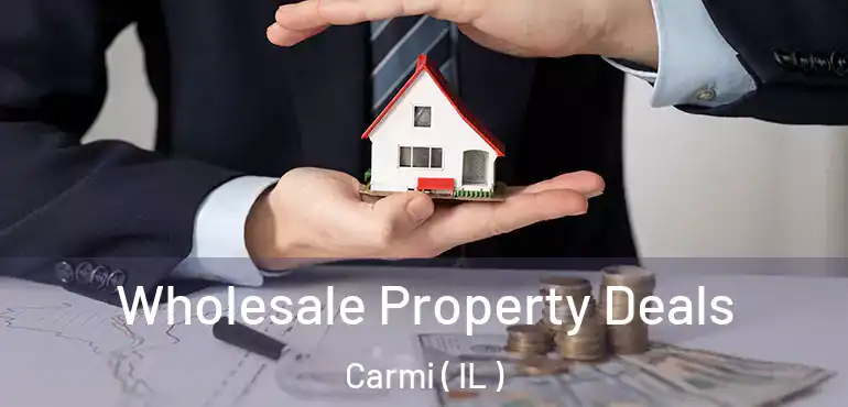  Wholesale Property Deals Carmi ( IL )