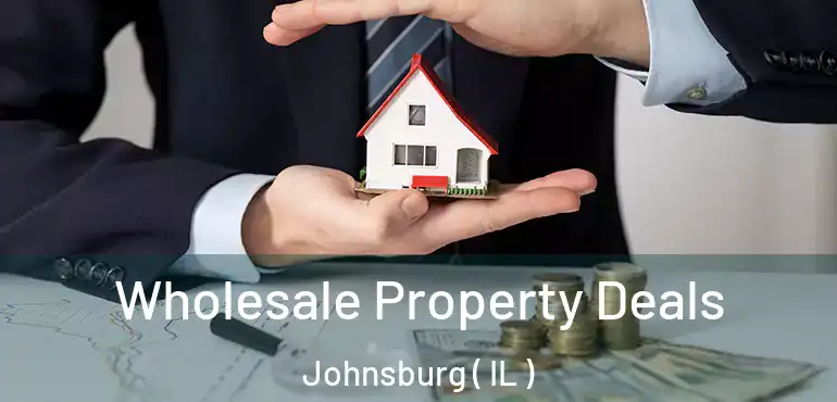  Wholesale Property Deals Johnsburg ( IL )