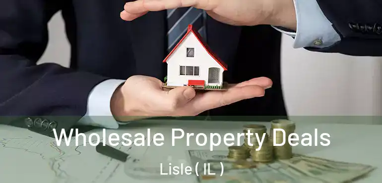  Wholesale Property Deals Lisle ( IL )