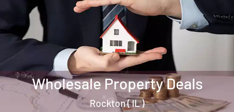  Wholesale Property Deals Rockton ( IL )