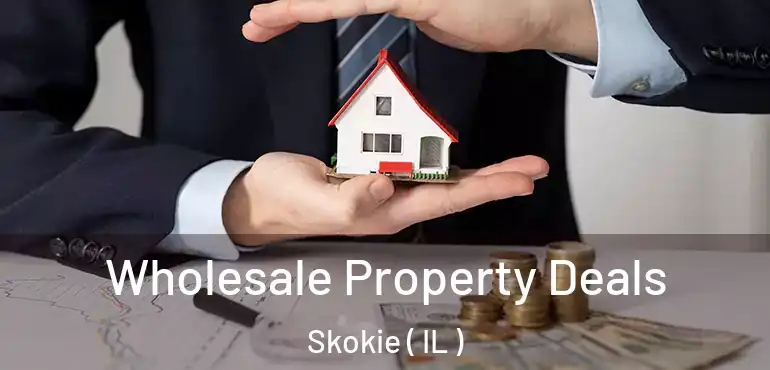  Wholesale Property Deals Skokie ( IL )