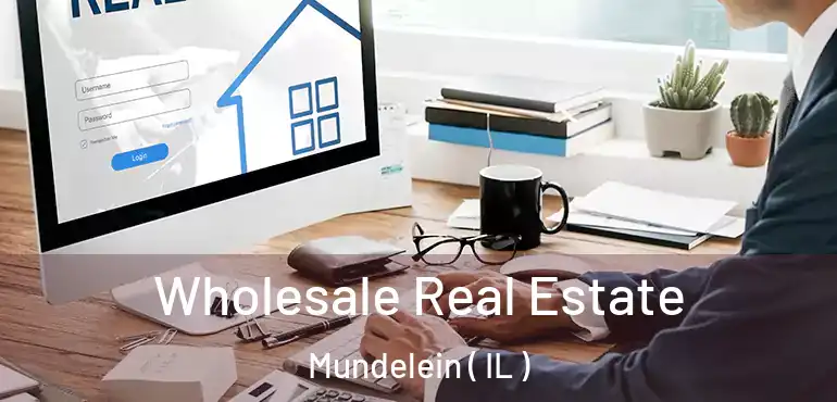  Wholesale Real Estate Mundelein ( IL )