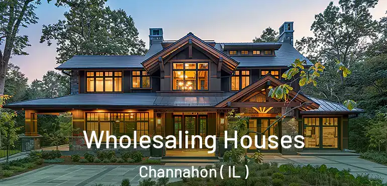  Wholesaling Houses Channahon ( IL )