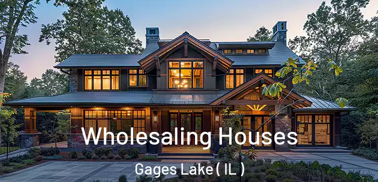  Wholesaling Houses Gages Lake ( IL )