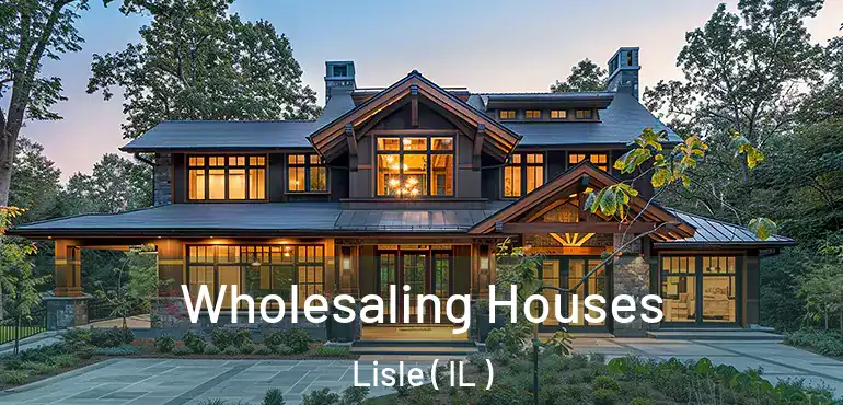  Wholesaling Houses Lisle ( IL )
