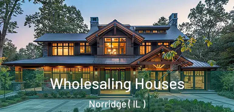  Wholesaling Houses Norridge ( IL )