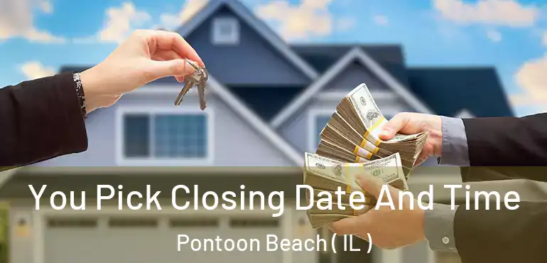  You Pick Closing Date And Time Pontoon Beach ( IL )