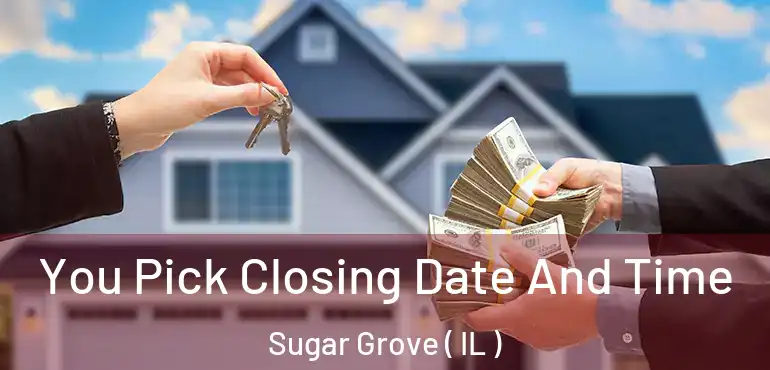  You Pick Closing Date And Time Sugar Grove ( IL )